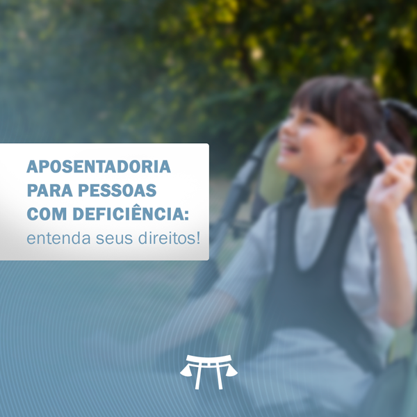 Aposentadoria para pessoas com deficiência: entenda seus direitos!